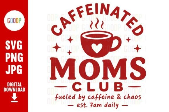 Caffeinated Moms Club Graphics for Real Brand Campaigns
