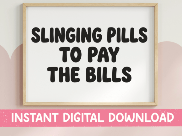 Slinging Pills Pay Bills: A Bold SVG for T-Shirt Graphics